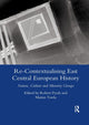 Book cover of: Re-contextualising East Central European History. By: Robert Pyrah