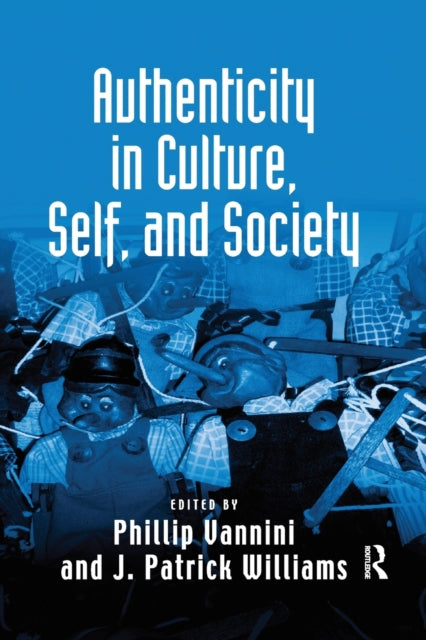 Book cover of: Authenticity in Culture, Self, and Society. By: Phillip Vannini