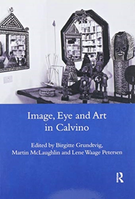 Book cover of: Image, Eye and Art in Calvino. By: Birgitte Grundtvig