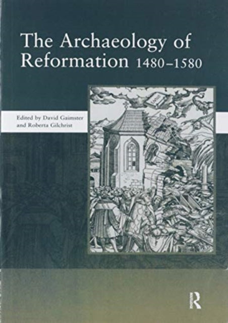 Book cover of: Archaeology of Reformation,1480-1580