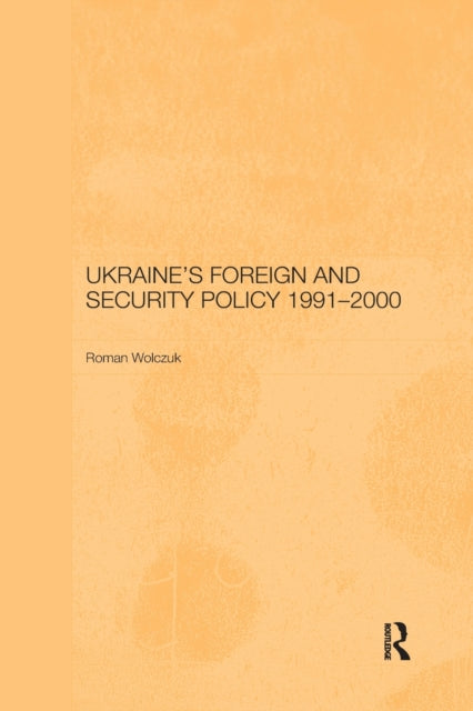 Book cover of: Ukraine's Foreign and Security Policy 1991-2000