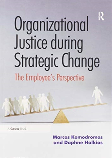 Book cover of: Organizational Justice during Strategic Change. By: Marcos Komodromos