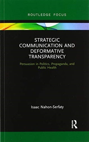 Strategic Communication and Deformative Transparency