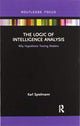 Book cover of: Logic of Intelligence Analysis. By: Karl Spielmann