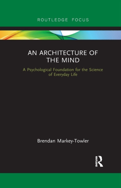 Book cover of: Architecture of the Mind. By: Brendan Markey-Towler