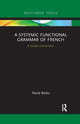 Book cover of: Systemic Functional Grammar of French. By: David Banks