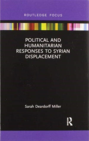 Political and Humanitarian Responses to Syrian Displacement
