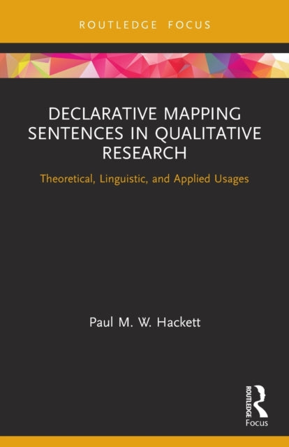 Book cover of: Declarative Mapping Sentences in Qualitative Research. By: Paul Hackett