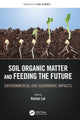 Book cover of: Soil Organic Matter and Feeding the Future. By: Rattan Lal