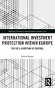 Book cover of: International Investment Protection within Europe. By: Julien Berger