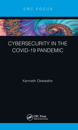 Cybersecurity in the COVID-19 Pandemic