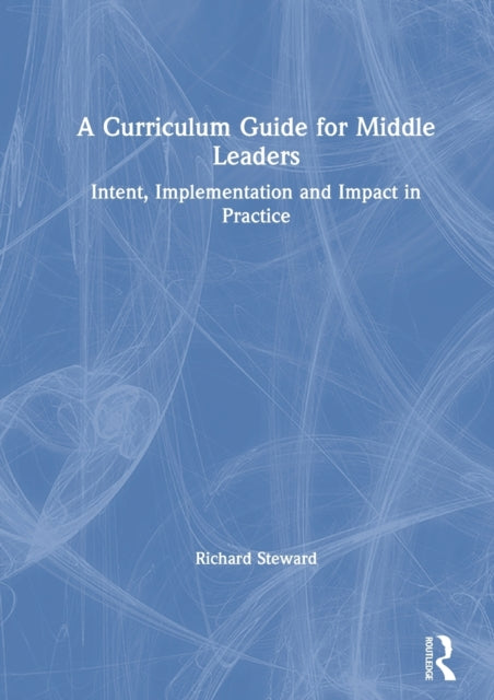Book cover of: Curriculum Guide for Middle Leaders. By: Richard Steward