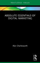 Book cover of: Absolute Essentials of Digital Marketing. By: Alan Charlesworth