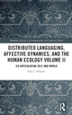 Book cover of: Distributed Languaging, Affective Dynamics, and the Human Ecology Volume II. By: Paul J. Thibault