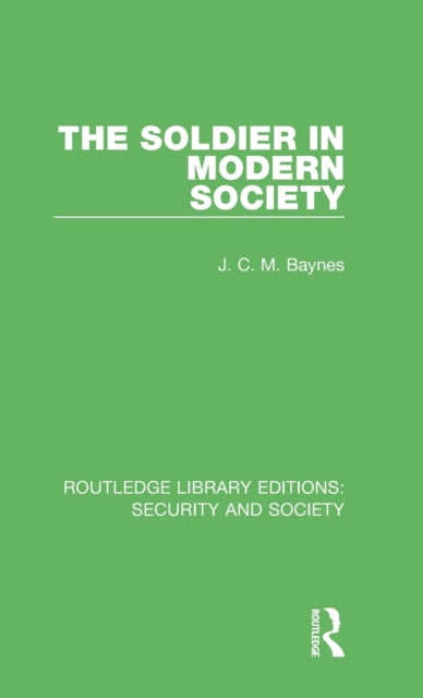 Book cover of: Soldier in Modern Society. By: John Christopher Malcolm Baynes