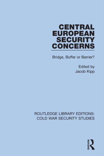 Book cover of: Central European Security Concerns. By: Jacob Kipp