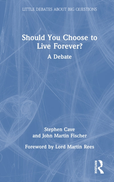 Book cover of: Should You Choose to Live Forever?. By: Stephen Cave