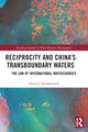 Book cover of: Reciprocity and China’s Transboundary Waters. By: David J. Devlaeminck