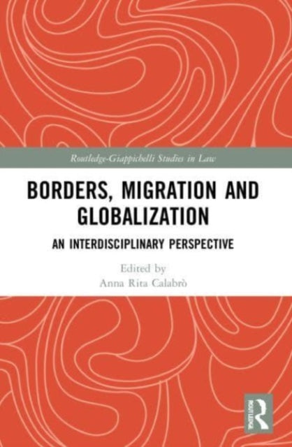 Book cover of: Borders, Migration and Globalization. By: Anna Rita Calabrò