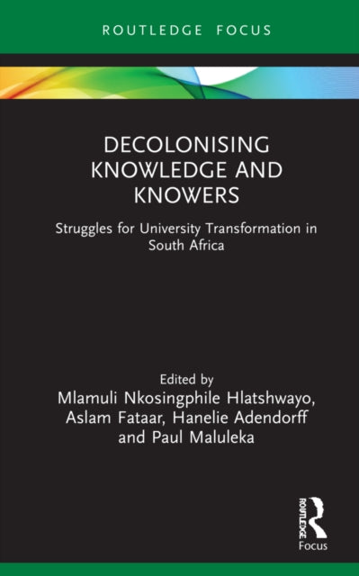 Book cover of: Decolonising Knowledge and Knowers. By: Mlamuli Nkosingphile Hlatshwayo