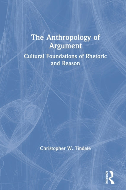 Book cover of: Anthropology of Argument. By: Christopher W. Tindale