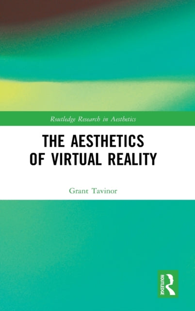 Book cover of: Aesthetics of Virtual Reality. By: Grant Tavinor