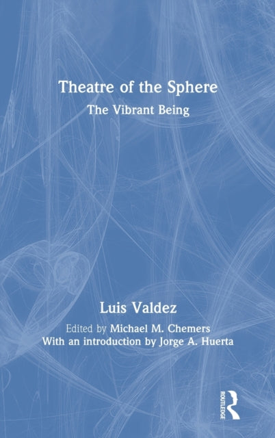 Book cover of: Theatre of the Sphere. By: Luis Valdez