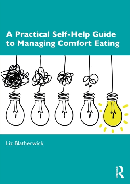Book cover of: Practical Self-Help Guide to Managing Comfort Eating