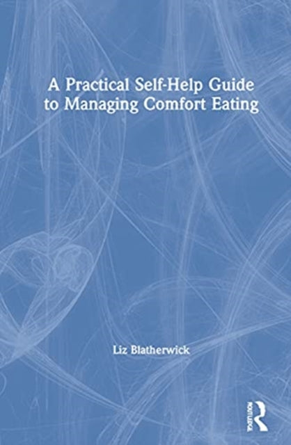 Book cover of: Practical Self-Help Guide to Managing Comfort Eating