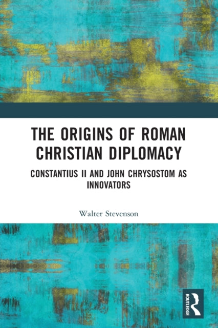 Book cover of: Origins of Roman Christian Diplomacy. By: Walter Stevenson