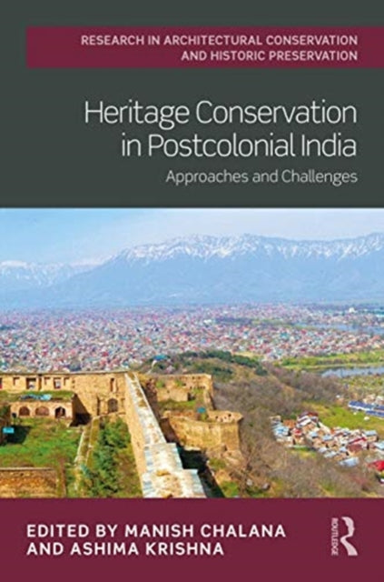 Book cover of: Heritage Conservation in Postcolonial India. By: Manish Chalana