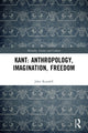 Book cover of: Kant: Anthropology, Imagination, Freedom