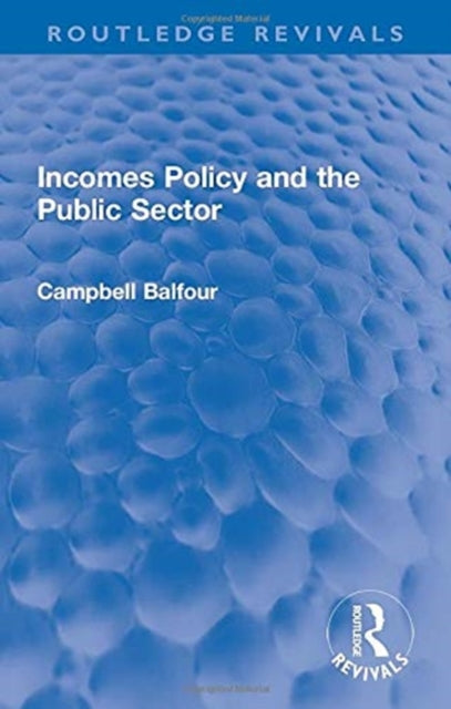 Book cover of: Incomes Policy and the Public Sector. By: Campbell Balfour