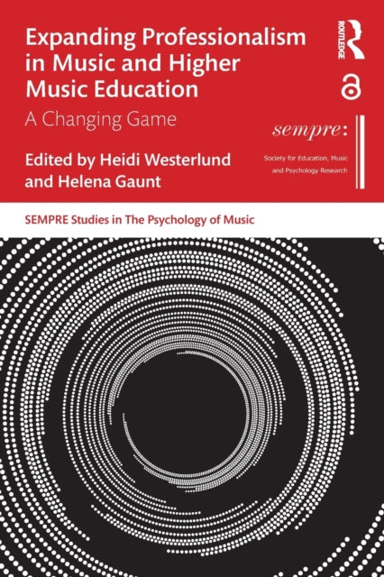 Book cover of: Expanding Professionalism in Music and Higher Music Education. By: Heidi Westerlund