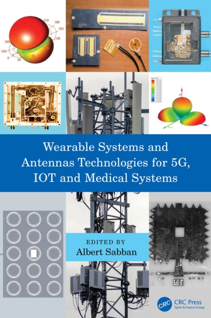 Book cover of: Wearable Systems and Antennas Technologies for 5G, IOT and Medical Systems. By: Avraham Saban