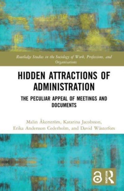 Book cover of: Hidden Attractions of Administration. By: Malin Åkerström