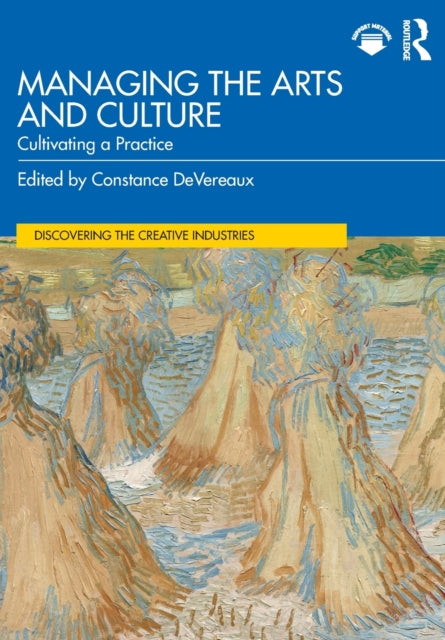 Book cover of: Managing the Arts and Culture. By: Constance Devereaux