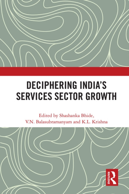 Book cover of: Deciphering India's Services Sector Growth. By: Shashanka Bhide