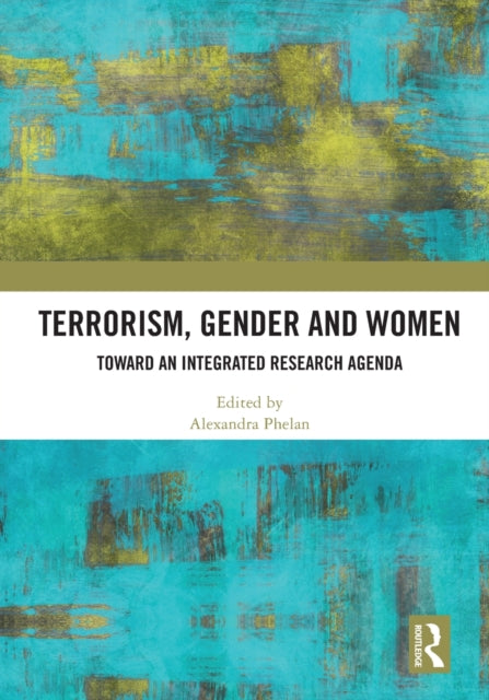 Book cover of: Terrorism, Gender and Women. By: Alexandra Phelan
