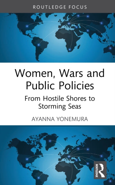 Book cover of: Women, Wars and Public Policies. By: Ayanna Yonemura