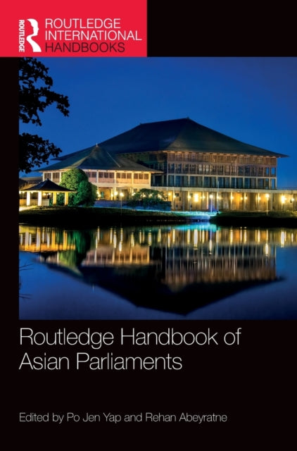 Book cover of: Routledge Handbook of Asian Parliaments. By: Po Jen Yap