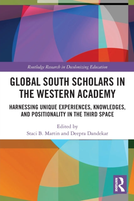 Book cover of: Global South Scholars in the Western Academy. By: Staci B. Martin