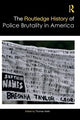 Book cover of: Routledge History of Police Brutality in America. By: Thomas Aiello