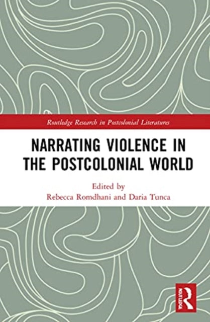 Book cover of: Narrating Violence in the Postcolonial World. By: Daria Tunca