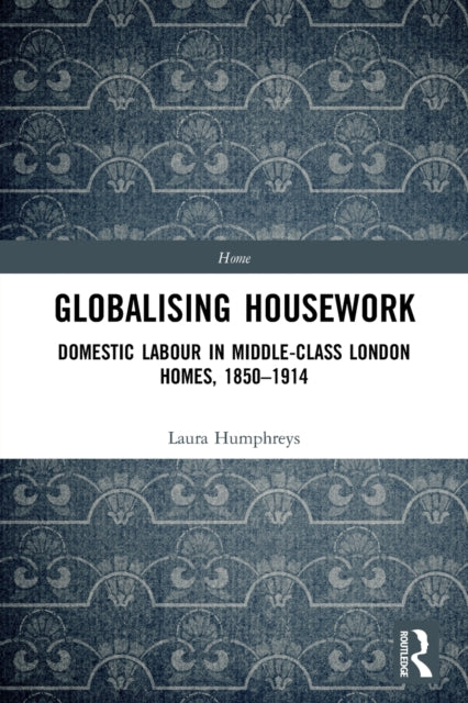 Book cover of: Globalising Housework. By: Laura Humphreys