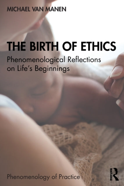 Book cover of: Birth of Ethics. By: Michael Van Manen