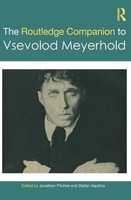 Book cover of: Routledge Companion to Vsevolod Meyerhold. By: Jonathan Pitches