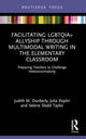 Book cover of: Facilitating LGBTQIA+ Allyship through Multimodal Writing in the Elementary Classroom. By: Judith M. Dunkerly
