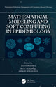 Book cover of: Mathematical Modeling and Soft Computing in Epidemiology. By: Jyoti Mishra