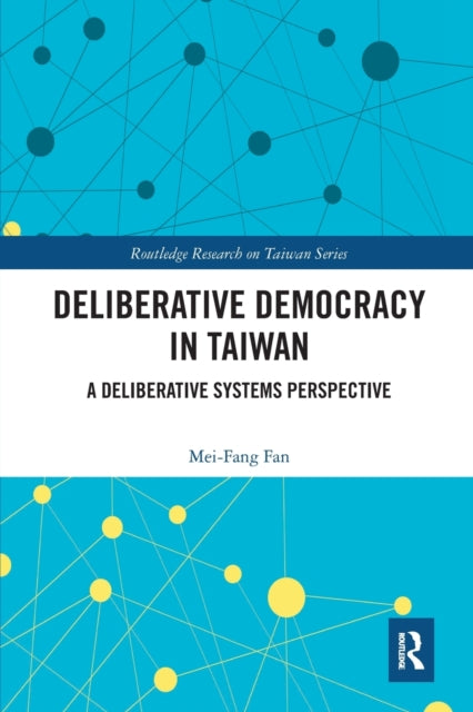 Book cover of: Deliberative Democracy in Taiwan. By: Mei-Fang Fan